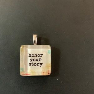 Necklace pendant 1” x 1” “Honor Your Story” w/ clear resin. Chain not included.